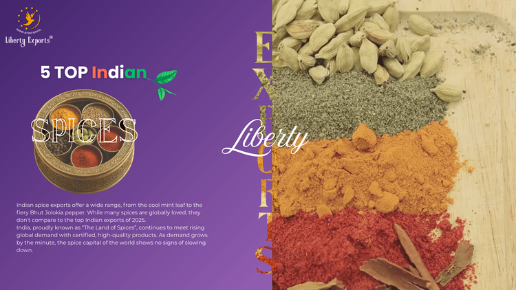 Top 5 Indian Spices in Global Demand and Why Buyers Love Them